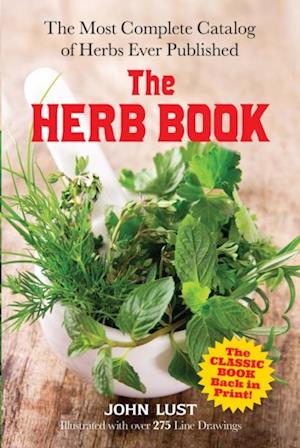 Herb Book - The Most Complete Catalog of Herbs Ever Published - Af John Lust