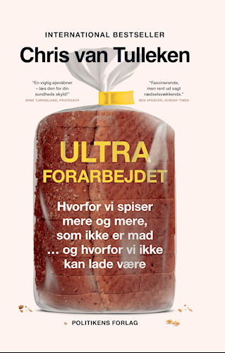 Ultraforarbejdet - Hvorfor vi spiser mere og mere, som ikke er mad ... og hvorfor vi ikke kan lade være